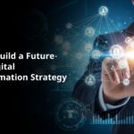 How to Build a Future-Proof Digital Transformation Strategy