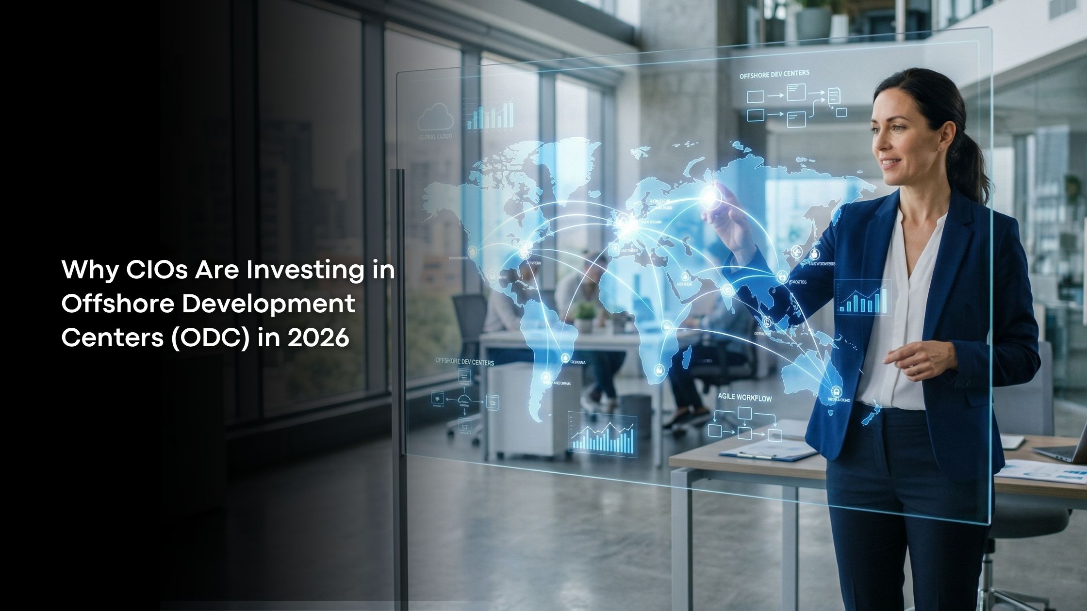 Why CIOs Are Investing in Offshore Development Centers (ODC) in 2026