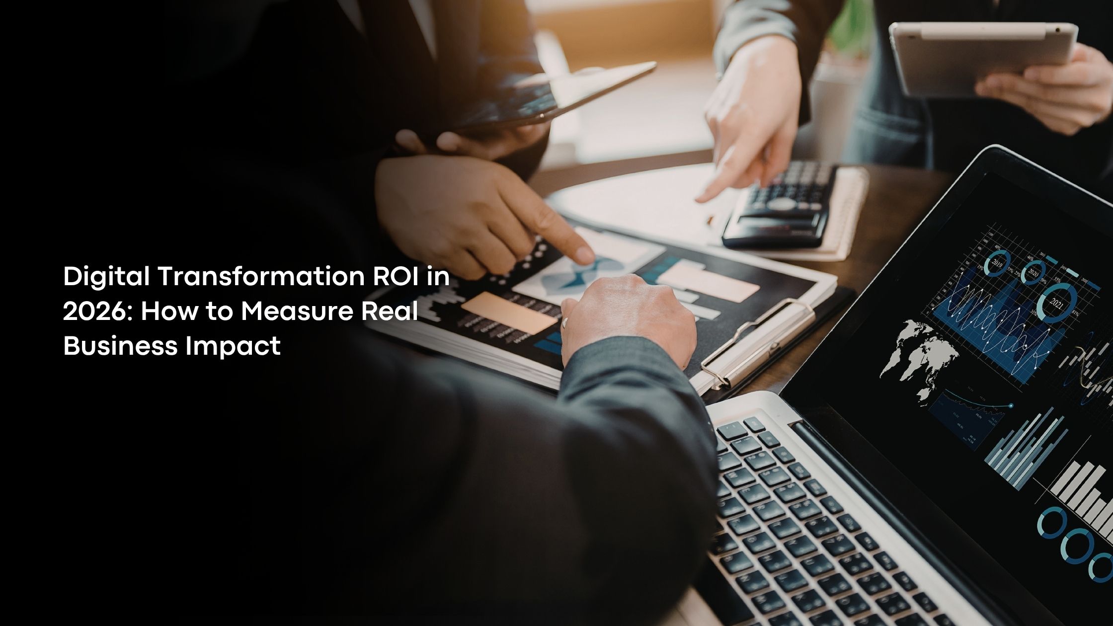 Digital Transformation ROI in 2026: How to Measure Real Business Impact