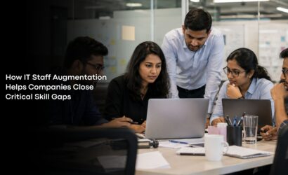 How IT Staff Augmentation Helps Companies Close Critical Skill Gaps