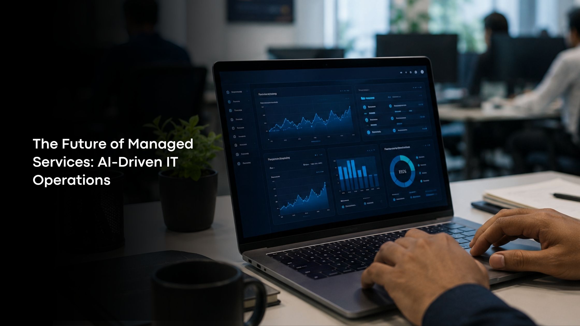 The Future of Managed Services: AI-Driven IT Operations